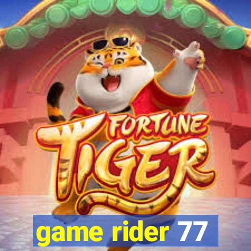 game rider 77